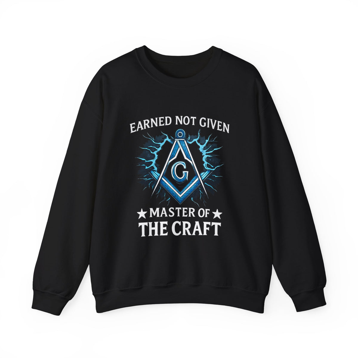 Master Mason Blue Lodge Sweatshirt - Earned Not Given Master of The Craft S&C G